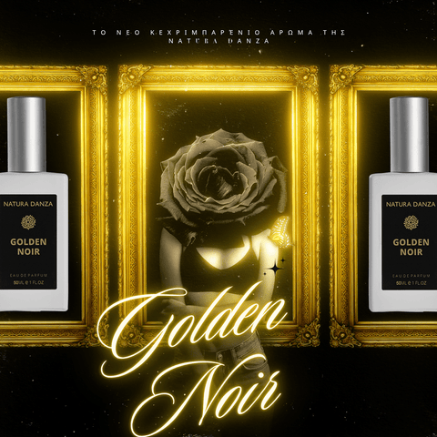 GOLDEN NOIR – Το νέο unisex άρωμα NATURA DANZA που ντύνει τις πιο τολμηρές σου στιγμές - NATURADANZA