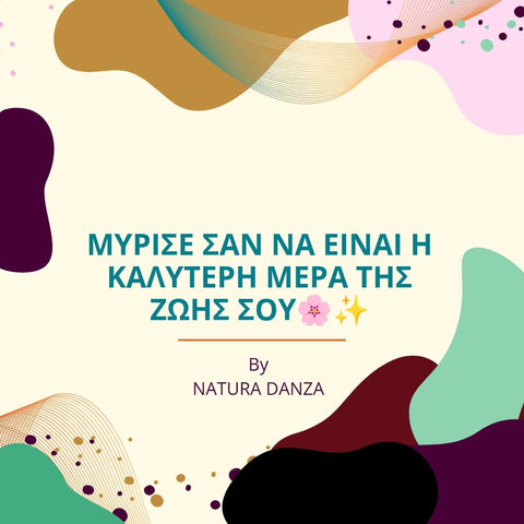 Μύρισε σαν να είναι η καλύτερη μέρα της ζωής σου🌸✨ - NATURADANZA